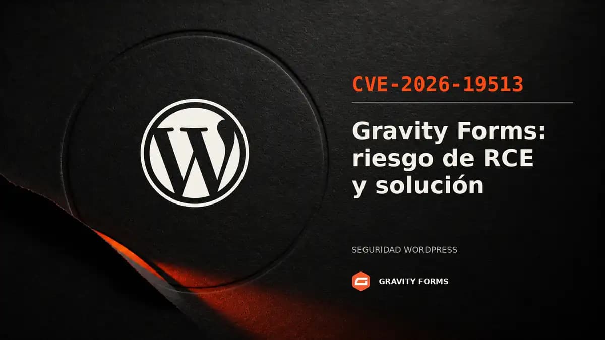 CVE-2026-19513 en Gravity Forms: riesgo de RCE y solución