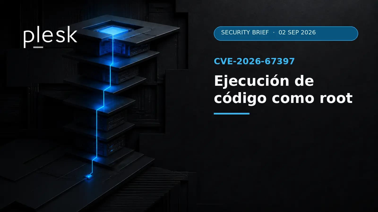 CVE-2026-67397 en Plesk: una cuenta sin privilegios puede llegar a root